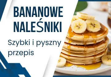 Bananowe naleśniki białkowe - pyszny przepis